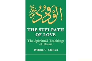 The Sufi Path of Love: The Spiritual Teachings of Rumi book cover