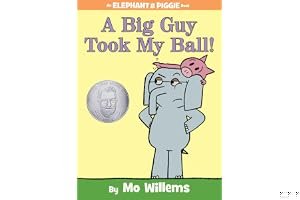 A Big Guy Took My Ball! (Elephant & Piggie, #19) book cover
