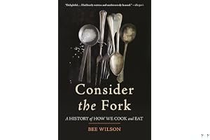 Consider the Fork: A History of How We Cook and Eat book cover