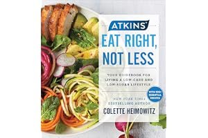 Atkins: Eat Right, Not Less: Your Guidebook for Living a Low-Carb and Low-Sugar Lifestyle book cover