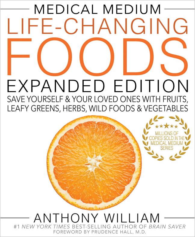 Medical Medium Life-Changing Foods Expanded Edition: Save Yourself & Your Loved Ones with Fruits, Leafy Greens, Herbs, Wild Foods & Vegetables book cover