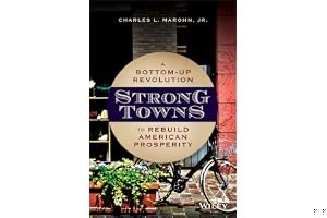Strong Towns: A Bottom-Up Revolution to Rebuild American Prosperity book cover