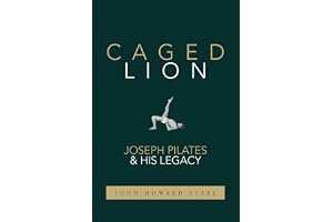 Caged Lion: Joseph Pilates and His Legacy book cover