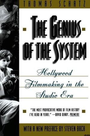 The Genius of the System: Hollywood Filmmaking in the Studio Era book cover