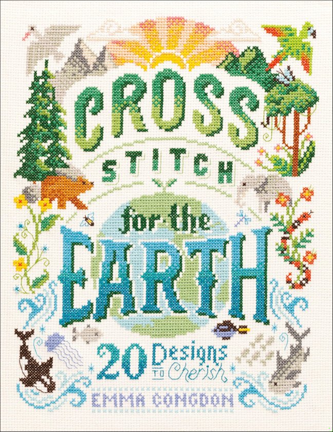 Cross Stitch for the Earth: 20 Designs to Cherish book cover