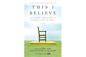 This I Believe: The Personal Philosophies of Remarkable Men and Women book cover