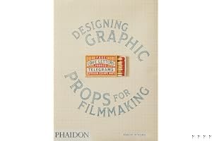 Fake Love Letters, Forged Telegrams, and Prison Escape Maps: Designing Graphic Props for Filmmaking book cover
