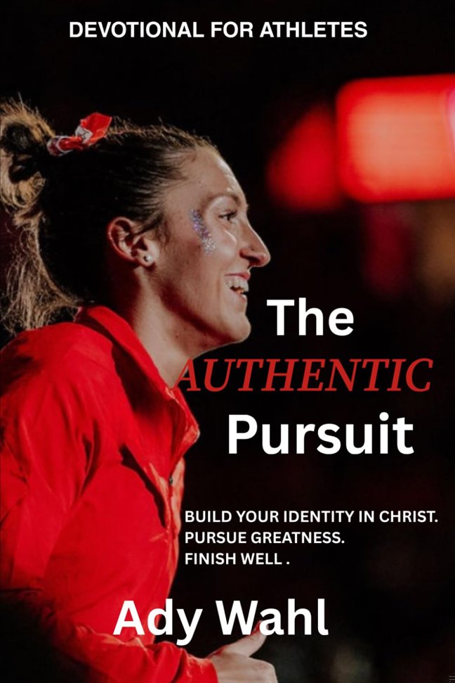 The Authentic Pursuit: A Daily Devotional for Athletes Pursuing Purpose, Identity, and Faith book cover