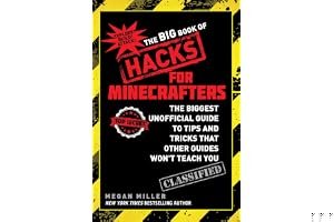 The Big Book of Hacks for Minecrafters: The Biggest Unofficial Guide to Tips and Tricks That Other Guides Won't Teach You book cover