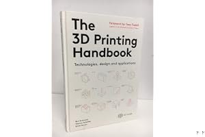 The 3D Printing Handbook: Technologies, design and applications book cover