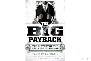 The Big Payback: The History of the Business of Hip-Hop book cover