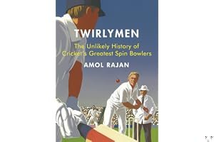 Twirlymen: The Unlikely History of Cricket's Greatest Spin Bowlers book cover