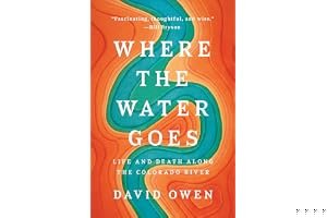 Where the Water Goes: Life and Death Along the Colorado River book cover