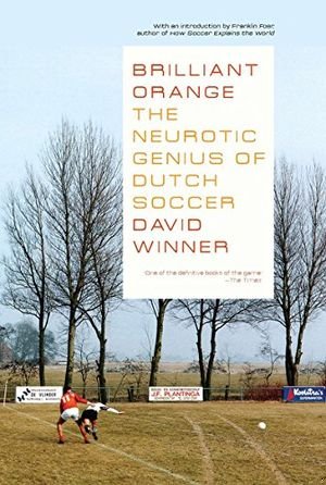 Brilliant Orange: The Neurotic Genius of Dutch Soccer book cover