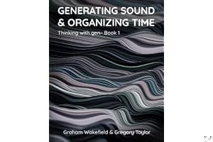 Generating Sound & Organizing Time: Thinking with gen~ Book 1 book cover