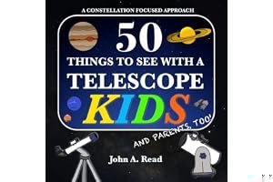 50 Things To See With A Telescope - Kids: A Constellation Focused Approach book cover