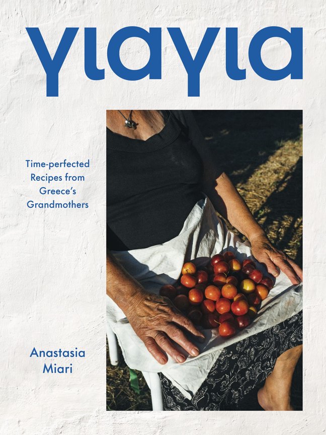 Yiayia: Time-perfected Recipes from Greece’s Grandmothers book cover