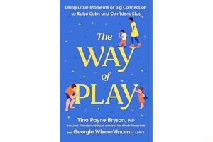 The Way of Play: Using Little Moments of Big Connection to Raise Calm and Confident Kids book cover