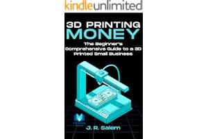 3D Printing Money: The Beginner’s Comprehensive Guide to a 3D Printed Small Business book cover