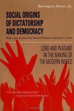 Social Origins of Dictatorship and Democracy: Lord and Peasant in the Making of the Modern World book cover