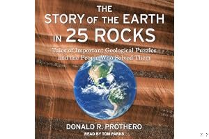 The Story of the Earth in 25 Rocks: Tales of Important Geological Puzzles and the People Who Solved Them book cover