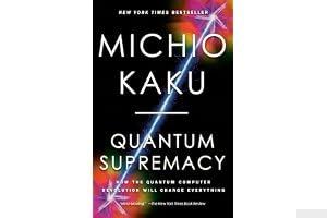 Quantum Supremacy: How the Quantum Computer Revolution Will Change Everything book cover