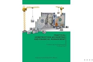 Practical Construction Accounting and Financial Management (Purdue Handbooks in Building Construction) book cover