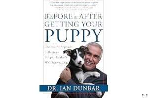 Before and After Getting Your Puppy: The Positive Approach to Raising a Happy, Healthy, and Well-Behaved Dog book cover
