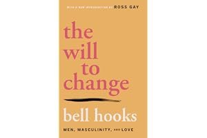 The Will to Change: Men, Masculinity, and Love book cover
