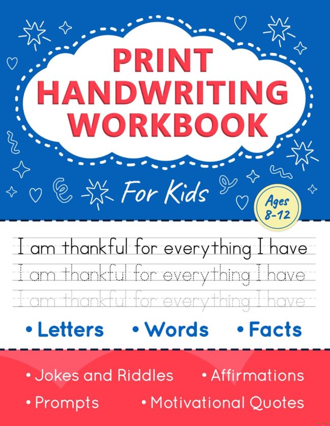 Print Handwriting Workbook for Kids: Improve Your Penmanship and Writing Skills with Letters, Words, Motivational Quotes, Funny Jokes, Science Facts for Children Ages 8-12 book cover