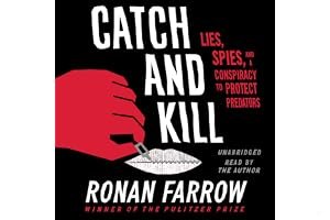 Catch and Kill: Lies, Spies, and a Conspiracy to Protect Predators book cover