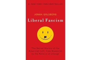 Liberal Fascism: The Secret History of the American Left from Mussolini to the Politics of Meaning book cover