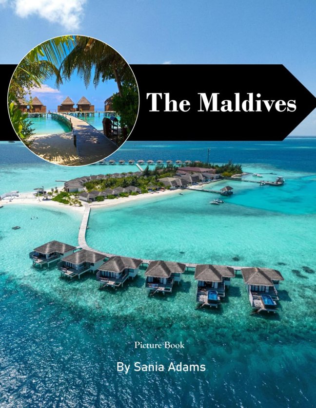 The Maldives: A Perfect Coffee Table Picture Book – Travel and Tourism Lovers book cover