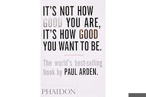 It's Not How Good You Are, It's How Good You Want To Be book cover