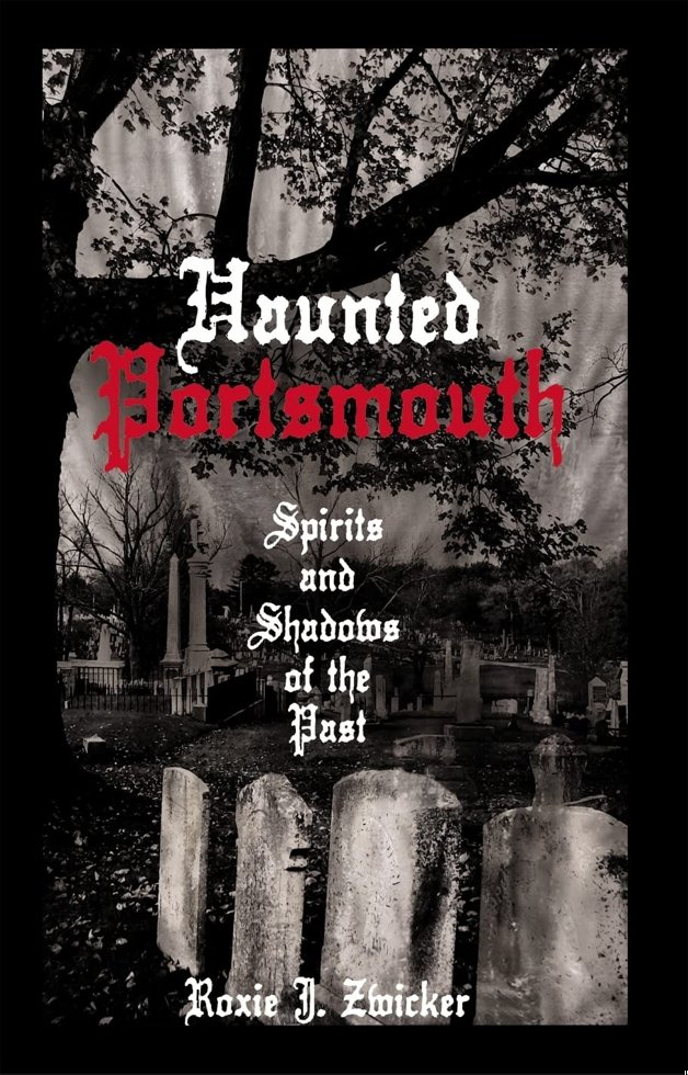 Haunted Portsmouth: Spirits and Shadows of the Past (Haunted America) book cover