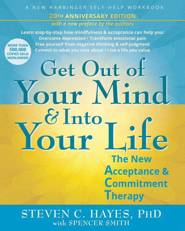 Get Out of Your Mind and Into Your Life: The New Acceptance and Commitment Therapy book cover