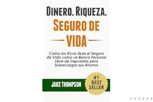 Dinero. Riqueza. Seguro de Vida.: Como los Ricos Usan el Seguro de Vida como un Banco Personal Libre de Impuestos para Sobrecargar sus Ahorros (Spanish Edition) book cover