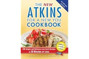 The New Atkins for a New You Cookbook: 200 Simple and Delicious Low-Carb Recipes in 30 Minutes or Less book cover