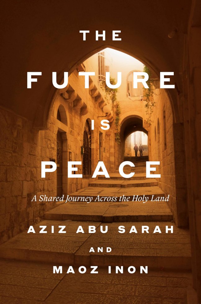 The Future Is Peace: A Shared Journey Across the Holy Land book cover