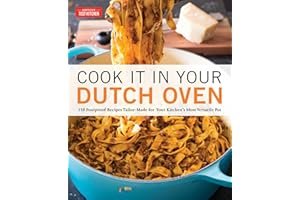 Cook It in Your Dutch Oven: 150 Foolproof Recipes Tailor-Made for Your Kitchen's Most Versatile Pot book cover