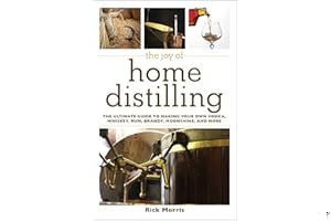 The Joy of Home Distilling: The Ultimate Guide to Making Your Own Vodka, Whiskey, Rum, Brandy, Moonshine, and More (The Joy of Series) book cover