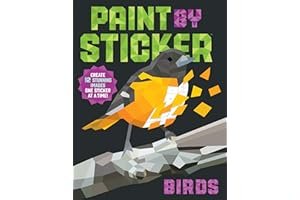 Paint by Sticker: Birds: Create 12 Stunning Images One Sticker at a Time! book cover