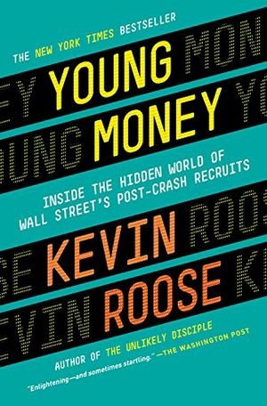 Young Money: Inside the Hidden World of Wall Street's Post-Crash Recruits book cover
