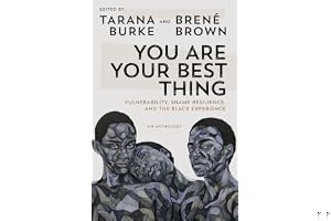 You Are Your Best Thing: Vulnerability, Shame Resilience, and the Black Experience book cover