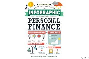 The Infographic Guide to Personal Finance: A Visual Reference for Everything You Need to Know book cover