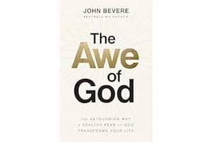 The Awe of God: The Astounding Way a Healthy Fear of God Transforms Your Life book cover