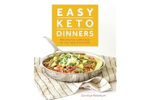 Easy Keto Dinners: Flavorful Low-Carb Meals for Any Night of the Week book cover