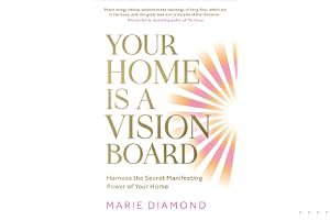 Your Home Is a Vision Board: Harness the Secret Manifesting Power of Your Home book cover