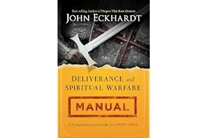 Deliverance and Spiritual Warfare Manual: A Comprehensive Guide to Living Free book cover
