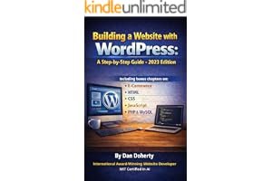 Building a Website with WordPress: A Step-by-Step Guide - 2023 Edition: Including bonus chapters on: E-Commerce, HTML, CSS, J book cover